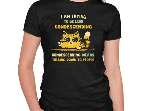 Trying To Be Less Condescending