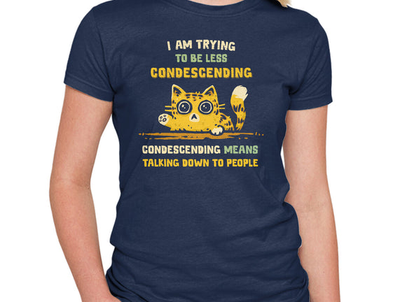 Trying To Be Less Condescending