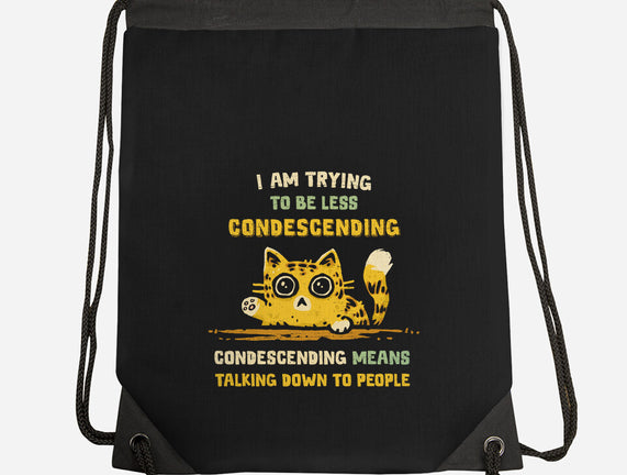 Trying To Be Less Condescending