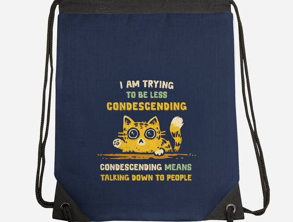 Trying To Be Less Condescending