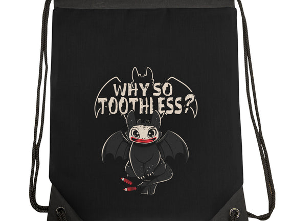 Why So Toothless