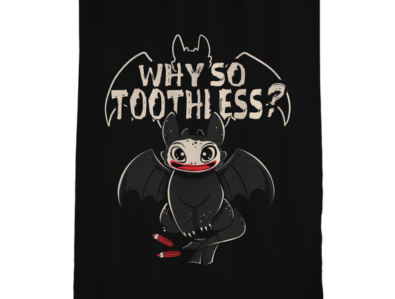 Why So Toothless