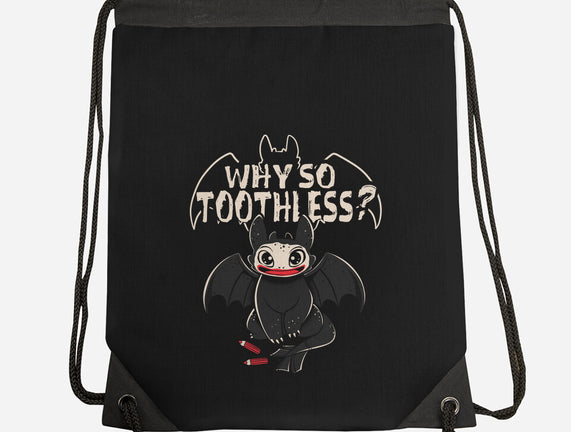 Why So Toothless