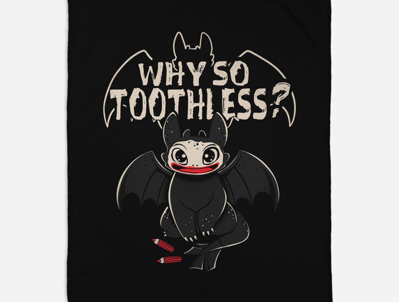 Why So Toothless