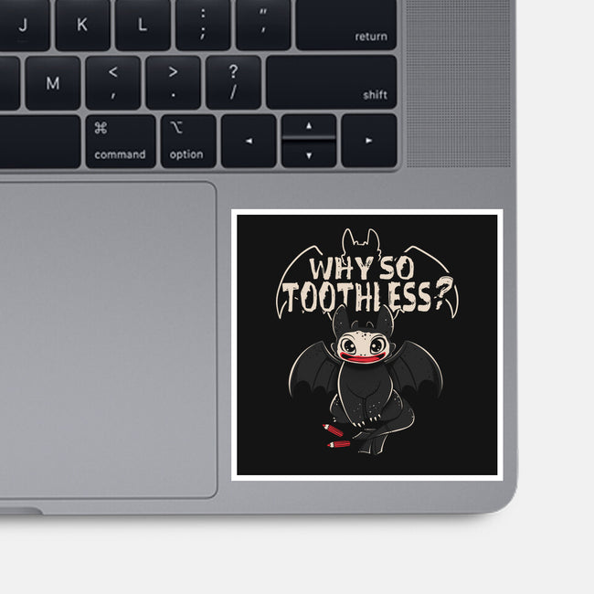 Why So Toothless-None-Glossy-Sticker-yumie