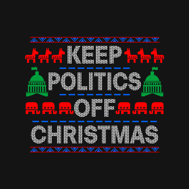 Keep Politics Off Christmas-Unisex-Pullover-Sweatshirt-Boggs Nicolas