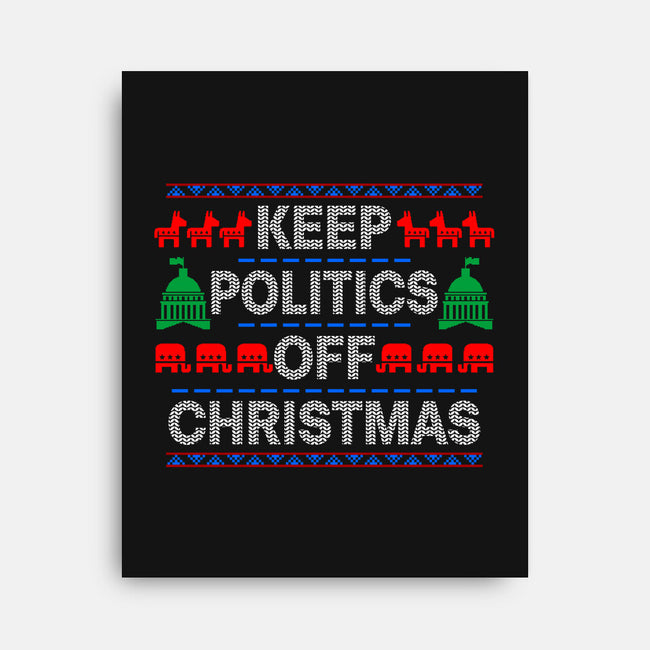 Keep Politics Off Christmas-None-Stretched-Canvas-Boggs Nicolas