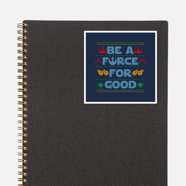 Be A Force For Good-None-Glossy-Sticker-Boggs Nicolas