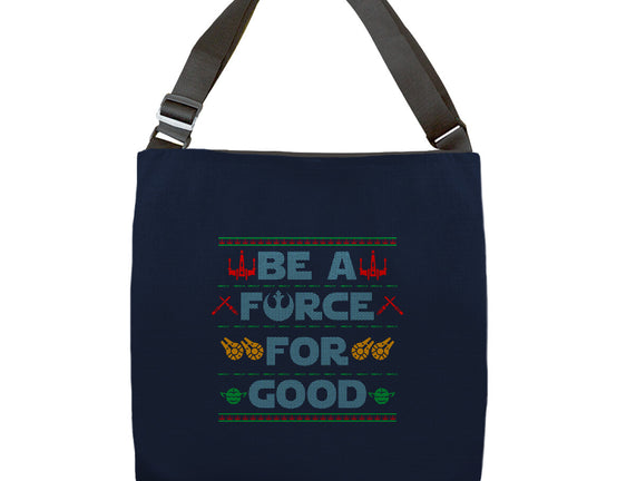 Be A Force For Good