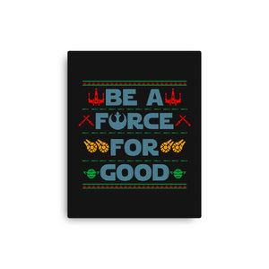 Be A Force For Good