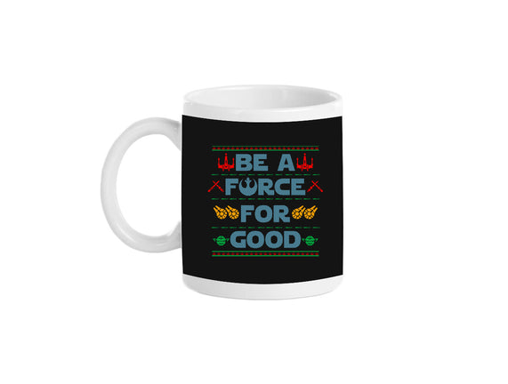 Be A Force For Good