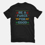 Be A Force For Good-Womens-Fitted-Tee-Boggs Nicolas