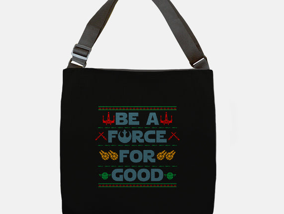 Be A Force For Good