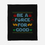 Be A Force For Good-None-Fleece-Blanket-Boggs Nicolas