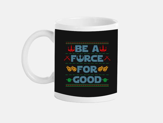 Be A Force For Good