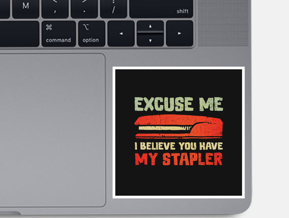 I Believe You Have My Stapler