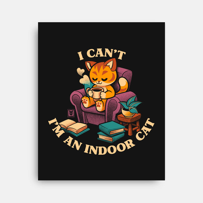 I'm An Indoor Cat-None-Stretched-Canvas-worlddominationforcats