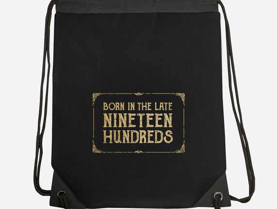Born In The Late Nineteen Hundreds