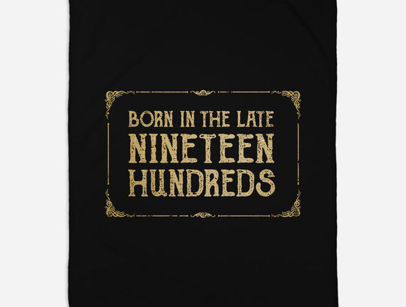 Born In The Late Nineteen Hundreds