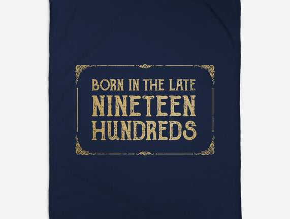 Born In The Late Nineteen Hundreds