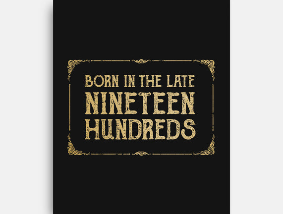 Born In The Late Nineteen Hundreds