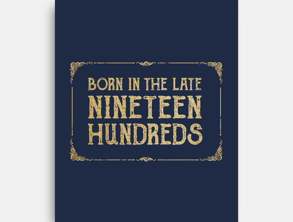 Born In The Late Nineteen Hundreds