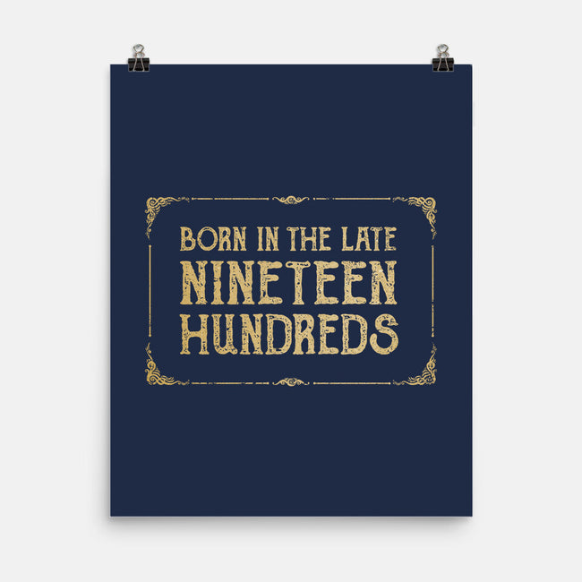 Born In The Late Nineteen Hundreds-None-Matte-Poster-kg07