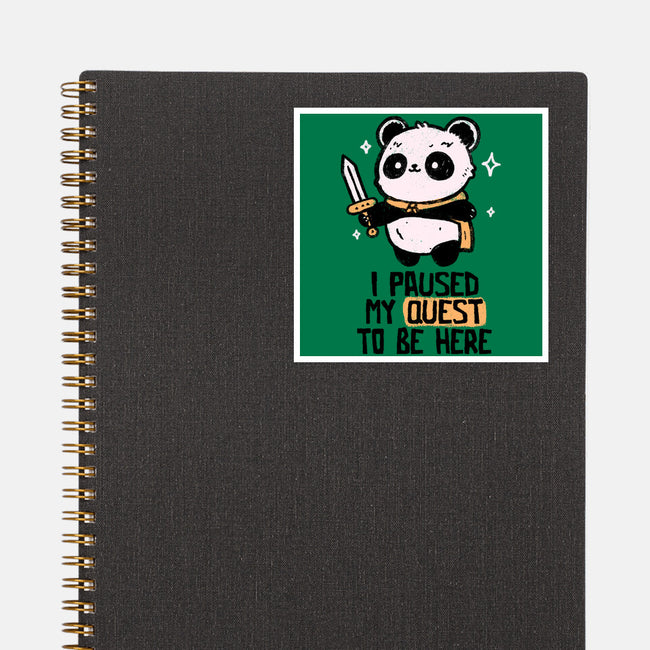 I Paused My Quest To Be Here-None-Glossy-Sticker-koalastudio