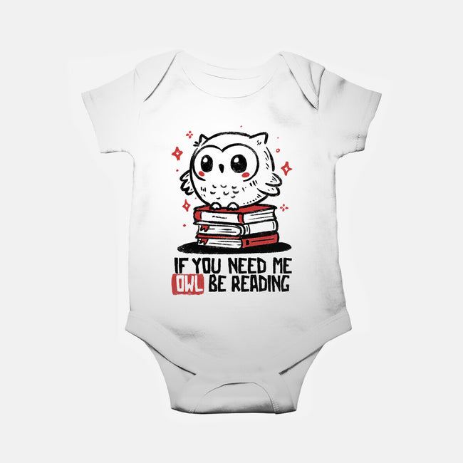 If You Need Me Owl Be Reading-Baby-Basic-Onesie-koalastudio