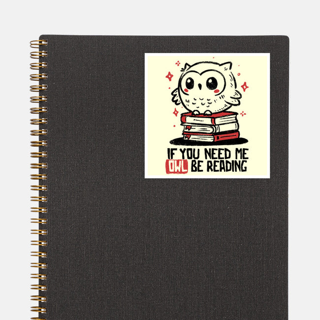 If You Need Me Owl Be Reading-None-Glossy-Sticker-koalastudio