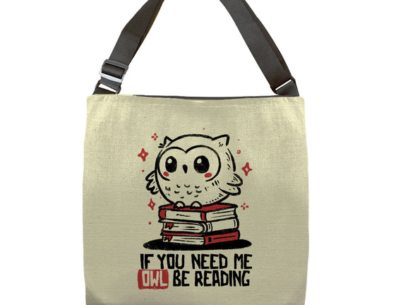 If You Need Me Owl Be Reading