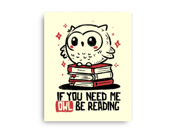 If You Need Me Owl Be Reading