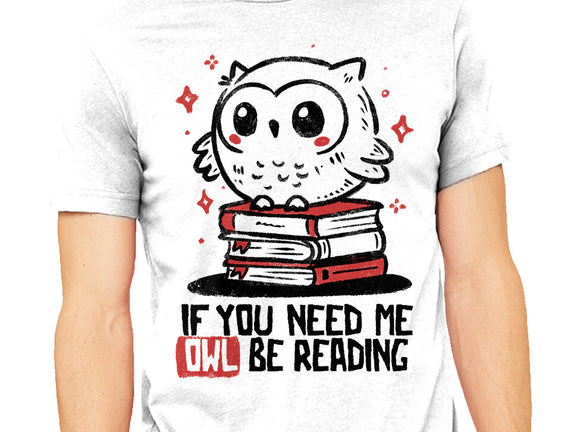 If You Need Me Owl Be Reading