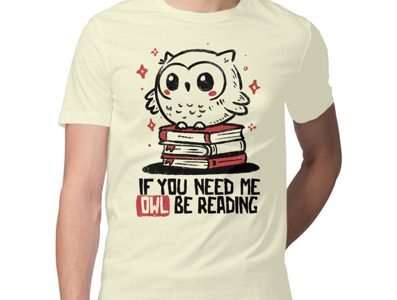 If You Need Me Owl Be Reading