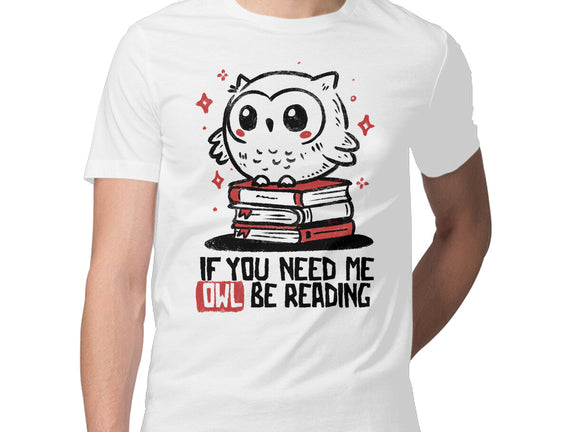 If You Need Me Owl Be Reading