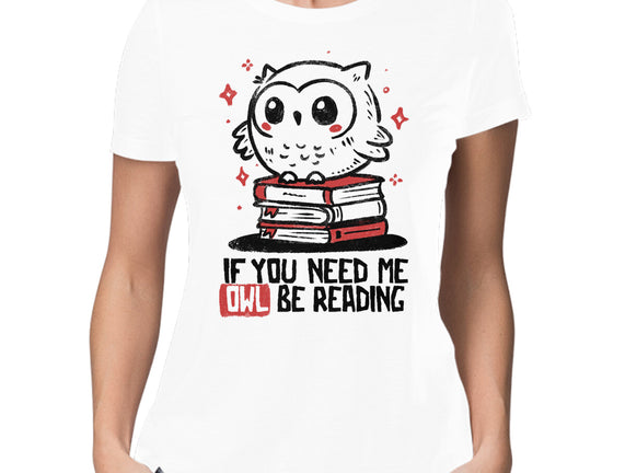 If You Need Me Owl Be Reading