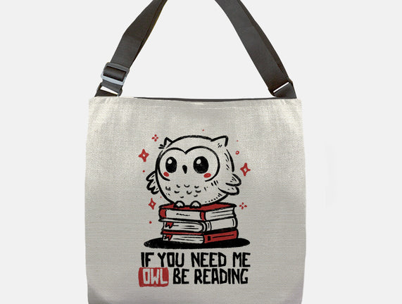 If You Need Me Owl Be Reading