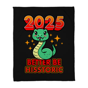2025 Better Be Hisstoric