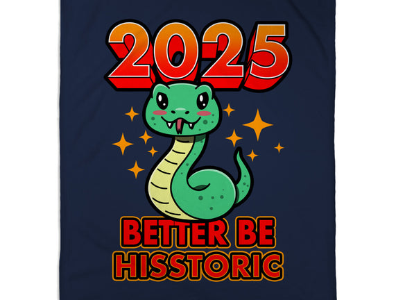 2025 Better Be Hisstoric