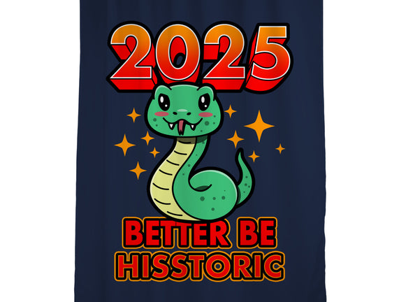 2025 Better Be Hisstoric