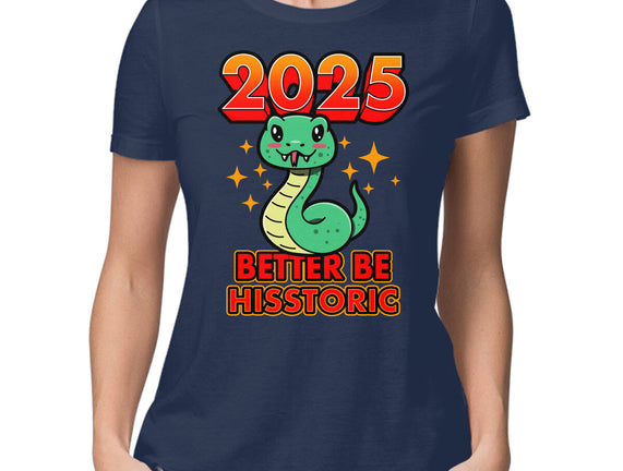 2025 Better Be Hisstoric