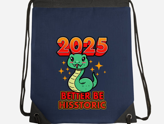 2025 Better Be Hisstoric