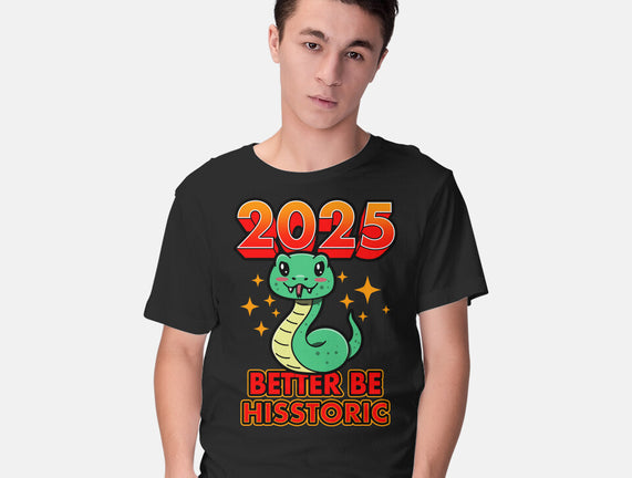 2025 Better Be Hisstoric