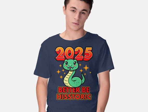 2025 Better Be Hisstoric