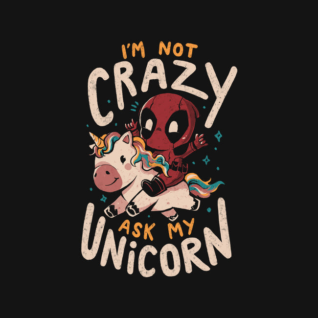 I'm Not Crazy Ask My Unicorn-Womens-Basic-Tee-Arigatees