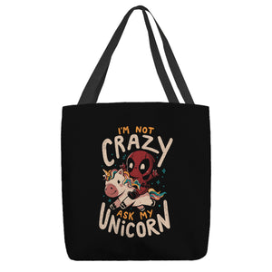 I'm Not Crazy Ask My Unicorn