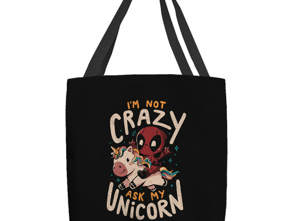 I'm Not Crazy Ask My Unicorn