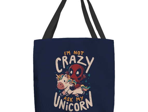 I'm Not Crazy Ask My Unicorn