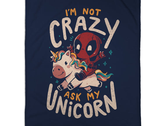 I'm Not Crazy Ask My Unicorn