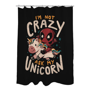 I'm Not Crazy Ask My Unicorn